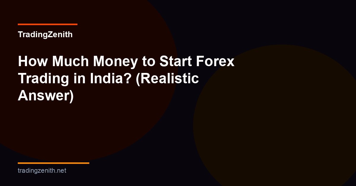 how much money to start forex trading india